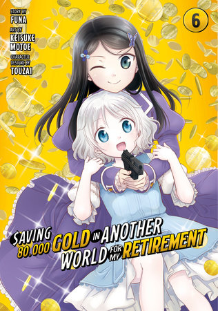 Saving 80,000 Gold in Another World for My Retirement, Vol. 6 (Manga) **Pre-order**