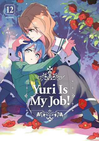 Yuri is My Job!, Vol. 12 **Pre-order**