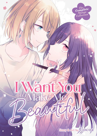 I Want You to Make Me Beautiful! - The Complete Manga Collection **Pre-order**