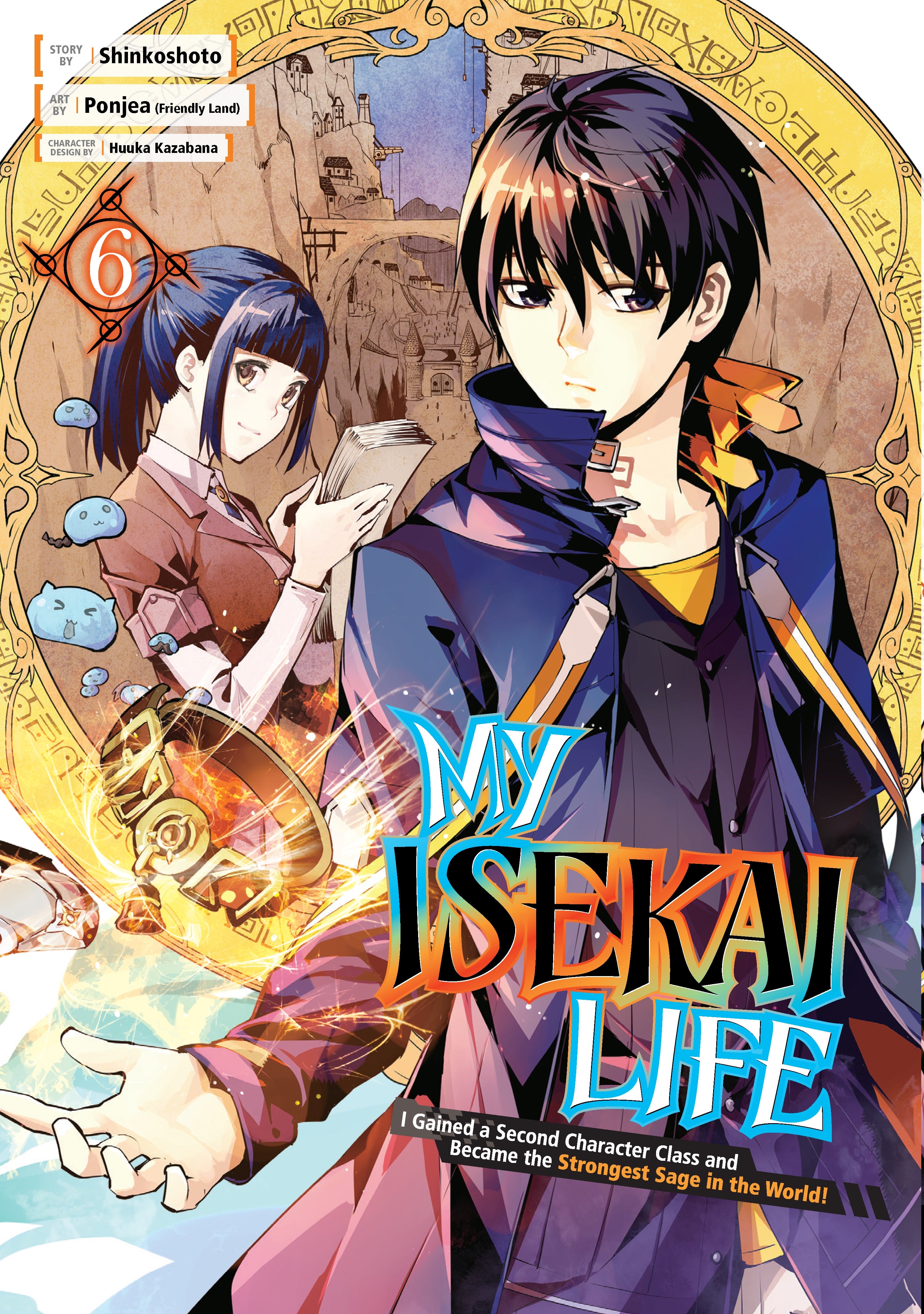 My Isekai Life - I Gained a Second Character Class and Became the Strongest Sage in the World! Vol. 6