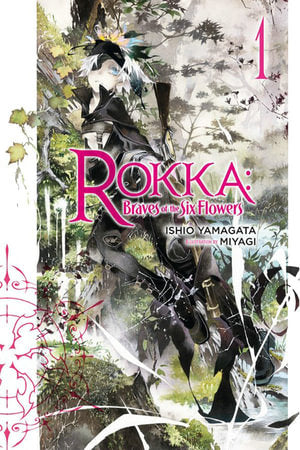 Rokka Braves of the Six Flowers, Vol. 1 (light novel)