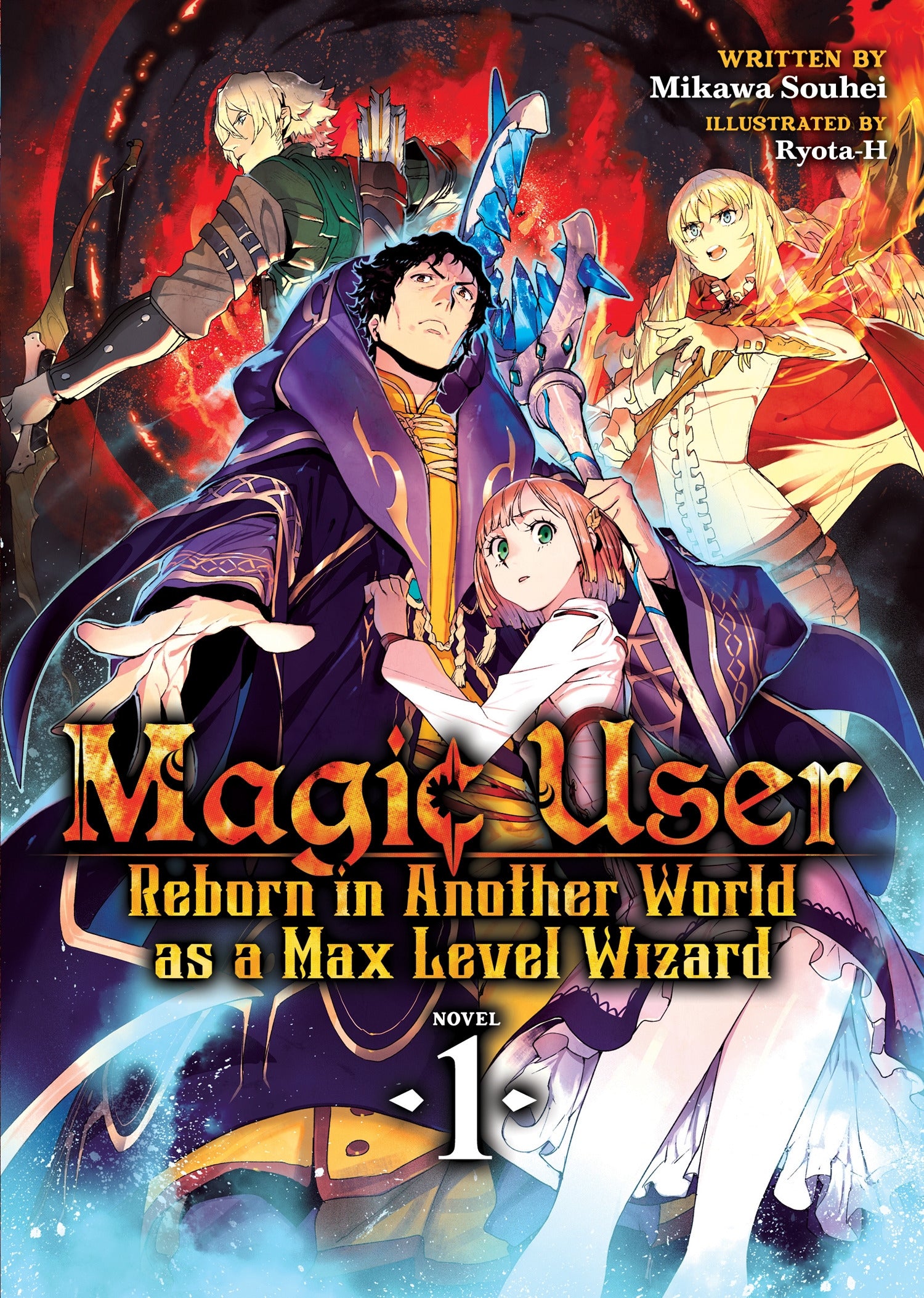 Magic User Reborn in Another World as a Max Level Wizard (Light Novel) Vol. 1