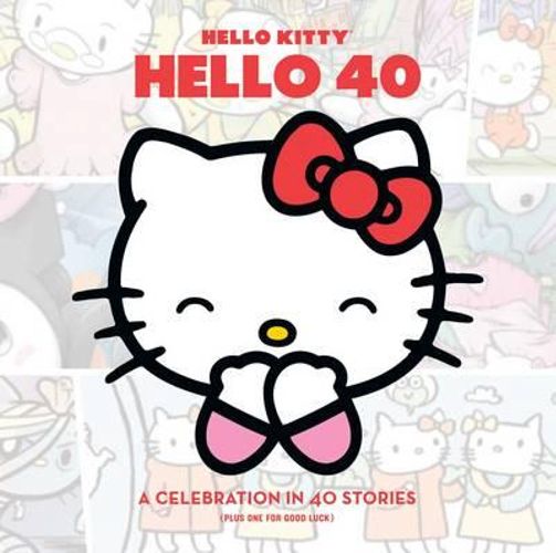 Hello Kitty - A 40th Anniversary Tribute