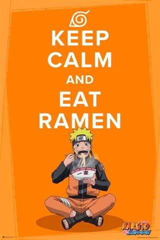 001 - Naruto Shippuden - Keep Calm And Eat Ramen Poster
