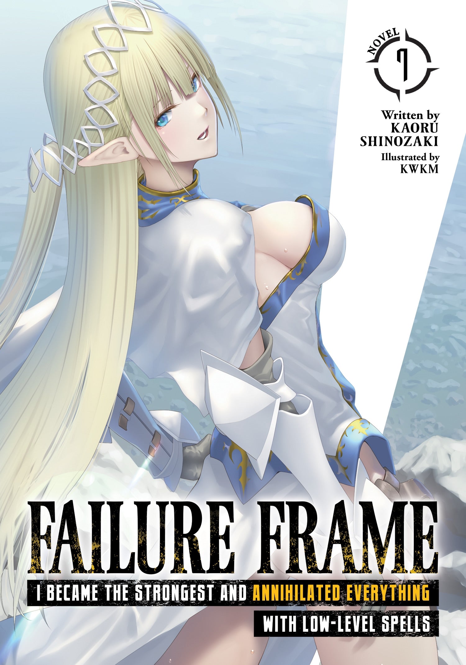 Failure Frame I Became the Strongest and Annihilated Everything With Low-Level Spells (Light Novel) Vol. 7