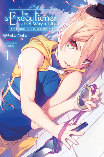 The Executioner and Her Way of Life, Vol. 1: Thus, She Is Reborn (Light Novel)