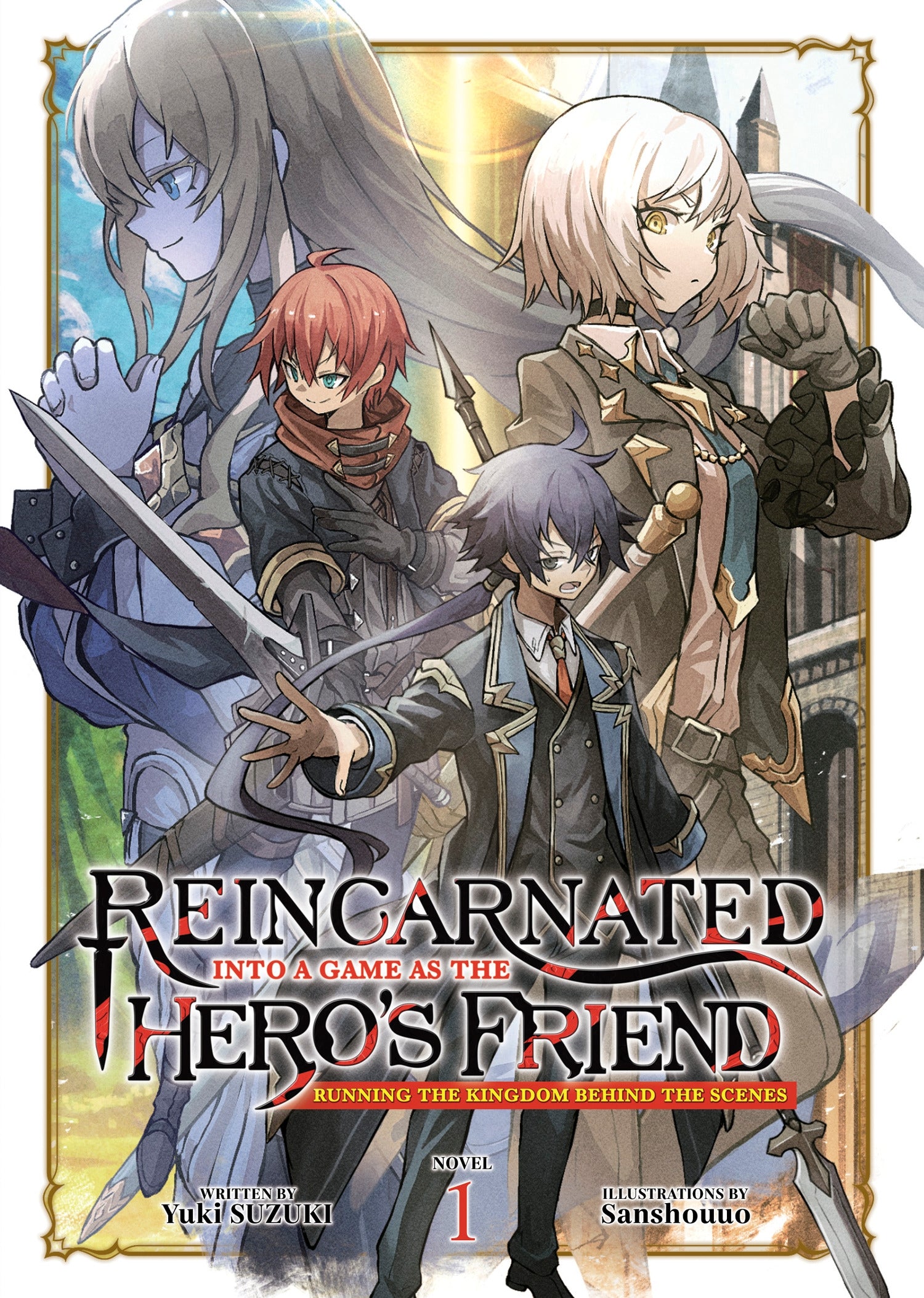 Reincarnated Into a Game as the Hero's Friend Running the Kingdom Behind the Scenes (Light Novel) Vol. 1