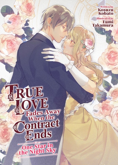 True Love Fades Away When the Contract Ends - One Star in the Night Sky (Light Novel) **Pre-order**