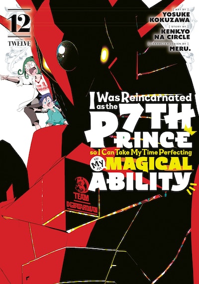 I Was Reincarnated as the 7th Prince so I Can Take My Time Perfecting My Magical  Ability, Vol. 12 **Pre-order**