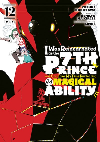 I Was Reincarnated as the 7th Prince so I Can Take My Time Perfecting My Magical  Ability, Vol. 12