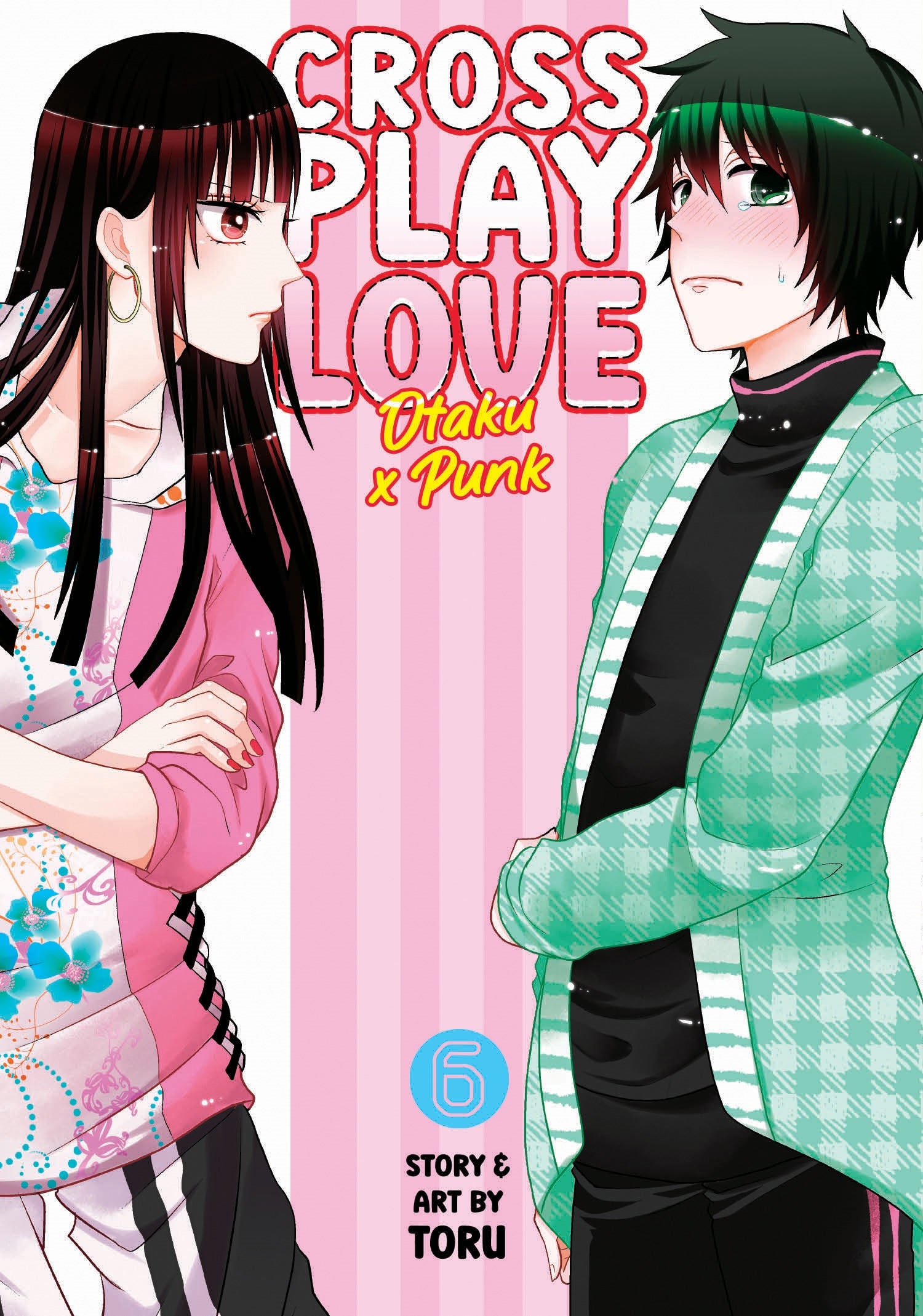 Crossplay Love: Otaku x Punk, Vol. 6