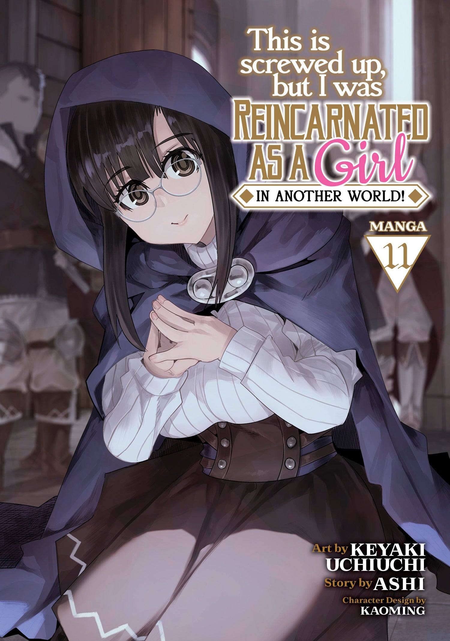This Is Screwed Up, but I Was Reincarnated as a GIRL in Another World! (Manga), Vol. 11 **Pre-Order**