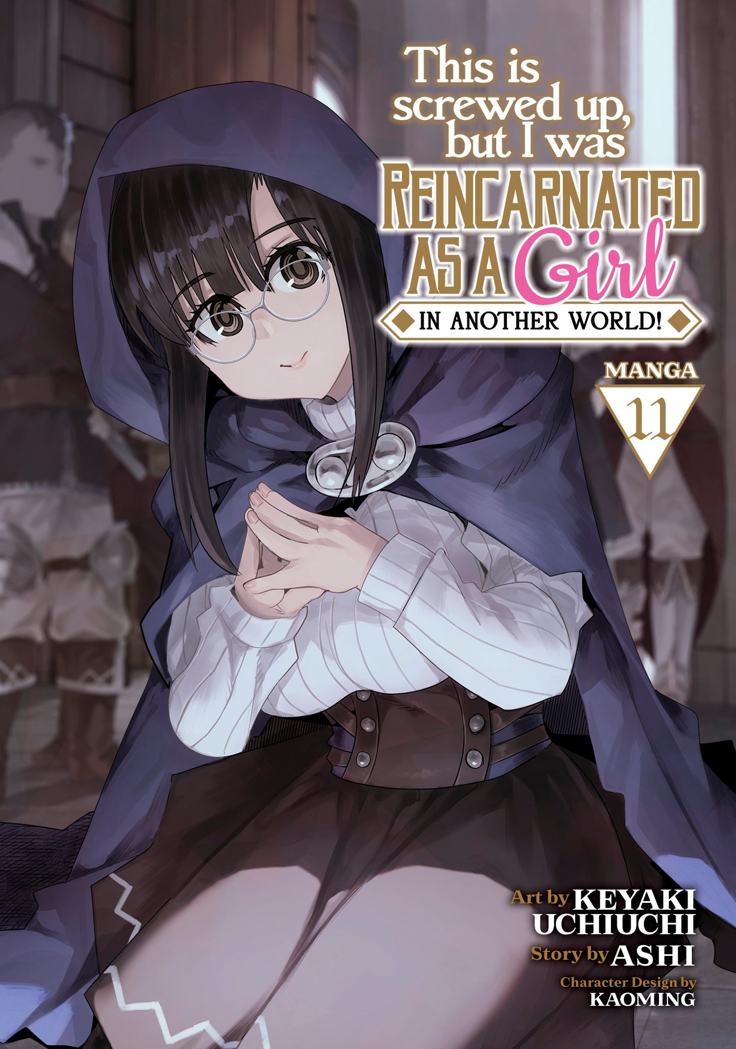 This Is Screwed Up, but I Was Reincarnated as a GIRL in Another World! (Manga), Vol. 11