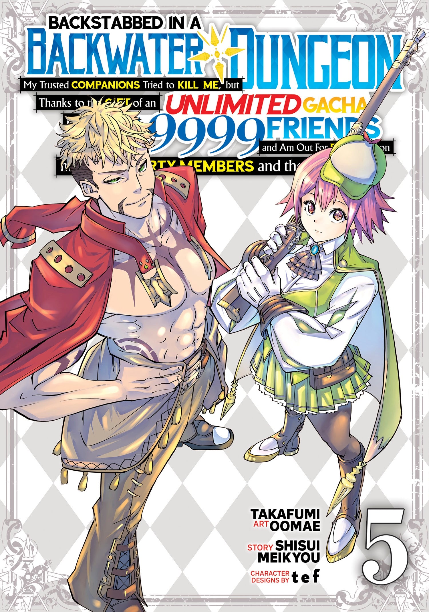 Backstabbed In A Backwater Dungeon: My Party Tried to Kill Me, But Thanks to an Infinite Gacha I Got LVL 9999 Friends and Am Out For Revenge (Manga), Vol. 5 **Pre-Order**