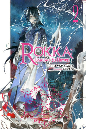Rokka Braves of the Six Flowers, Vol. 2 (light novel)