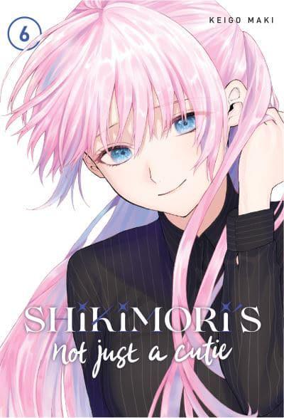 Shikimori's Not Just a Cutie Vol. 6