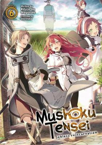 Mushoku Tensei Jobless Reincarnation (Light Novel) Vol. 6