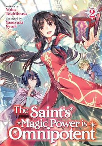 The Saint's Magic Power is Omnipotent (Light Novel) Vol. 2